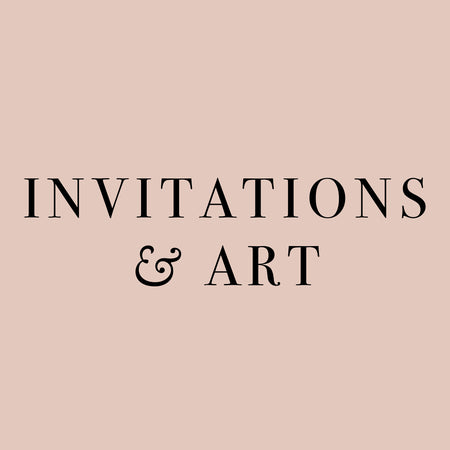 INVITATIONS + ART PRINTS