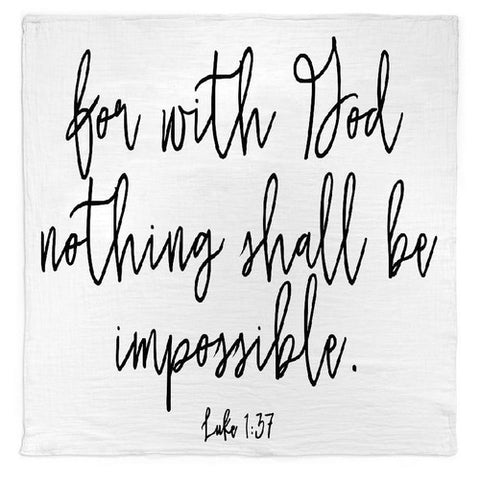 Cotton Muslin Swaddle Scriptire Wrap + Wall Art - For With God Nothing is Impossible  Luke 1:37 - madamsousouevents 
